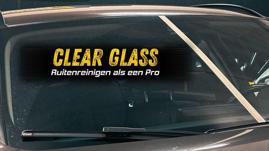 Ruiten schoonmaken als een Pro; Clear Glass de enige echte Ruitenreiniger!